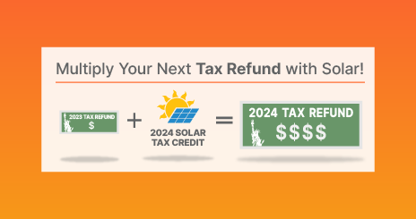 Multiply Your Next Tax Refund with Solar!